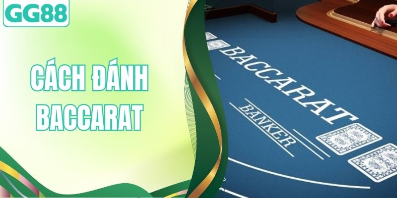 Cách Đánh Baccarat Từ Cơ Bản Đến Nâng Cao Cho Người Mới