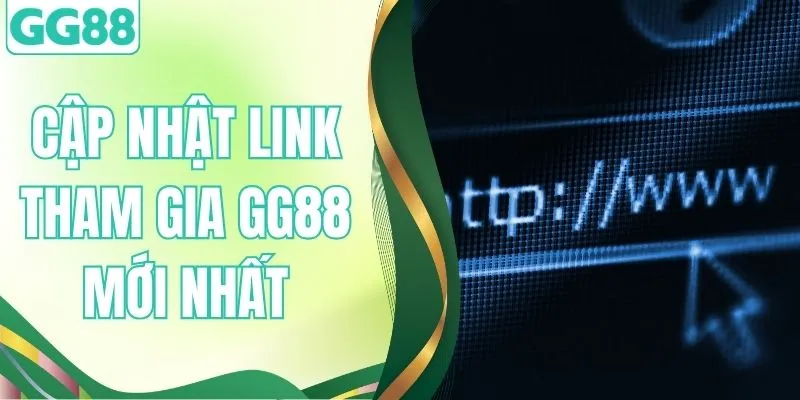 Cập Nhật Link Tham Gia GG88 Mới Nhất 2026 Bảo Mật Tuyệt Đối