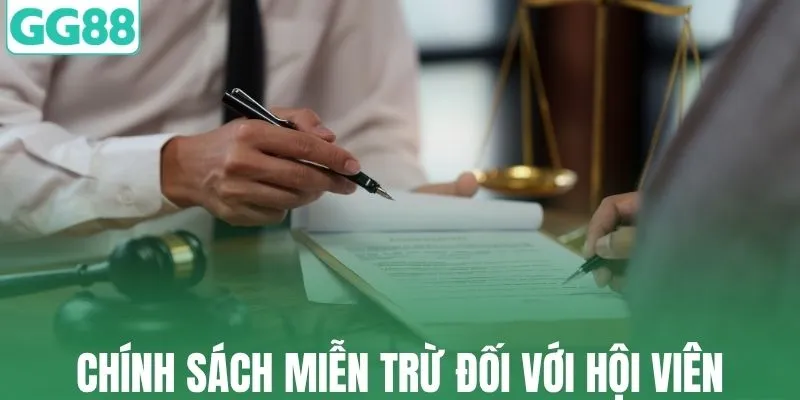 Chính sách miễn trừ đối với hội viên