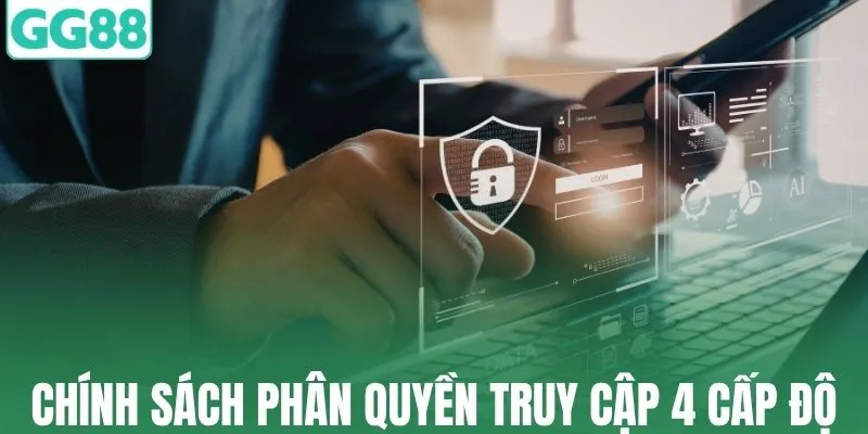 Chính sách phân quyền truy cập thành bốn cấp độ