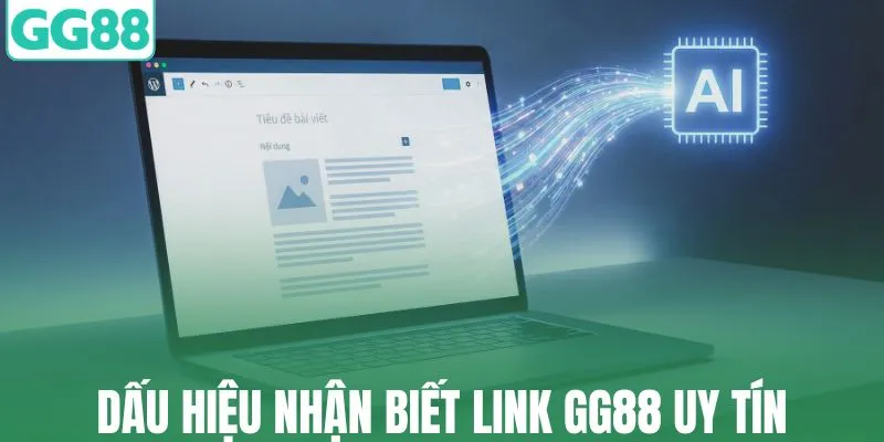 Dấu hiệu nhận biết link GG88 uy tín