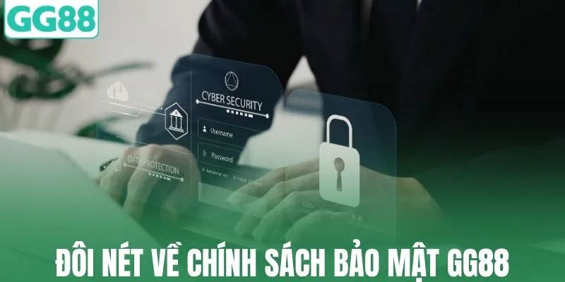 Đôi nét về chính sách bảo mật GG88