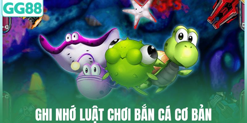Ghi nhớ luật chơi bắn cá cơ bản