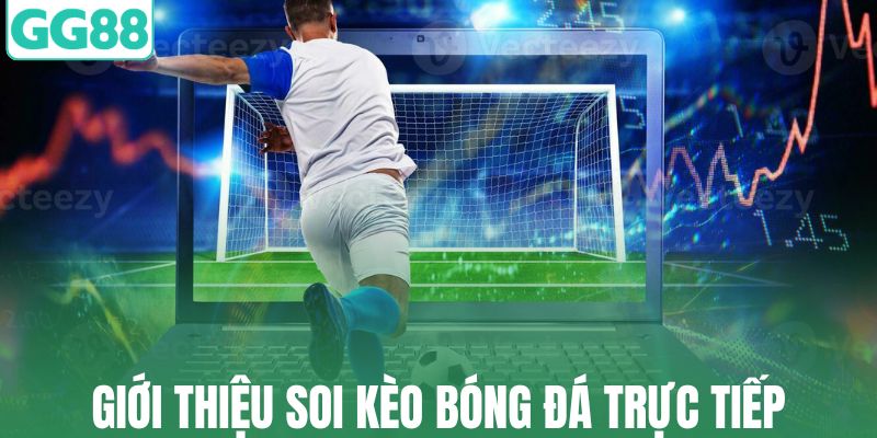 Giới thiệu soi kèo bóng đá trực tiếp