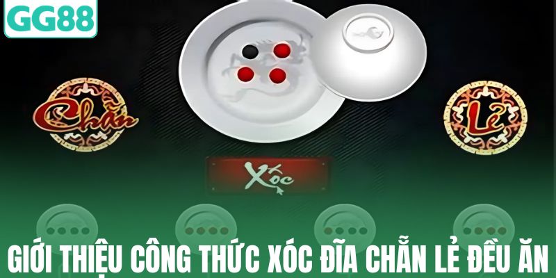 Giới thiệu về công thức xóc đĩa chẵn lẻ đều ăn