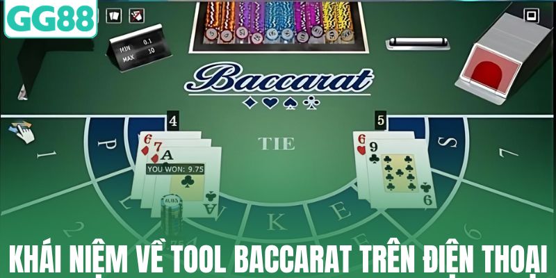 Khái niệm về tool baccarat trên điện thoại