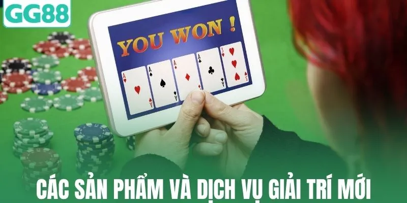 Khám phá các sản phẩm và dịch vụ giải trí mới