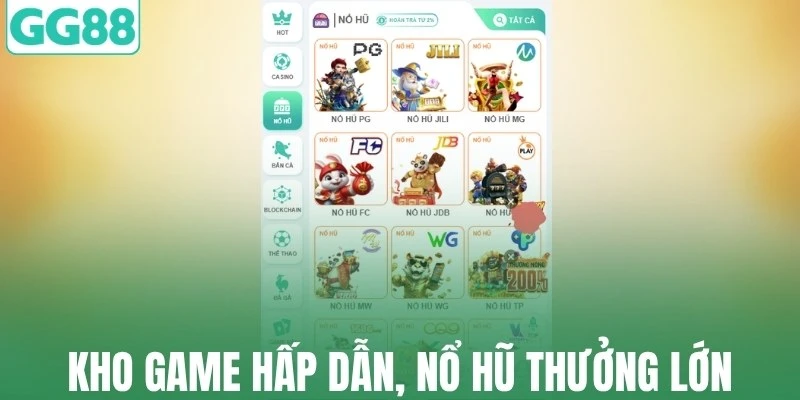 Kho game hấp dẫn, nổ hũ thưởng lớn