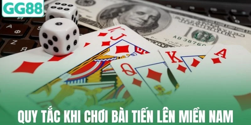 Những quy tắc khi chơi bài Tiến lên Miền Nam tại GG88