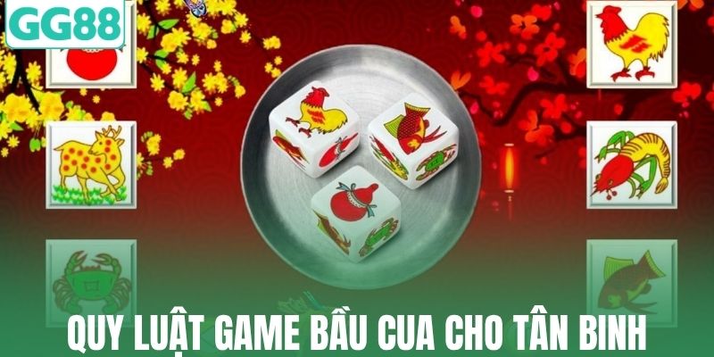 Quy luật game bầu cua cho tân binh