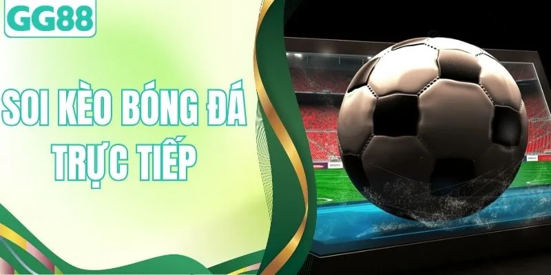 Tổng Hợp Kinh Nghiệm Soi Kèo Bóng Đá Trực Tiếp Bất Bại Nhất