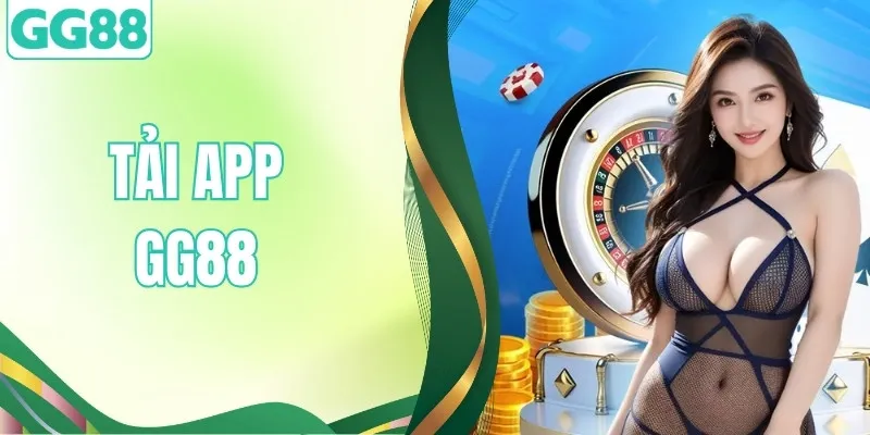 Tải App GG88 Về Điện Thoại Android Và Ios Cực Đơn Giản