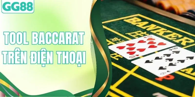 Hướng Dẫn Sử Dụng Tool Baccarat Trên Điện Thoại Để Soi Cầu