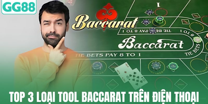 Top 3 loại tool baccarat trên điện thoại phổ biến
